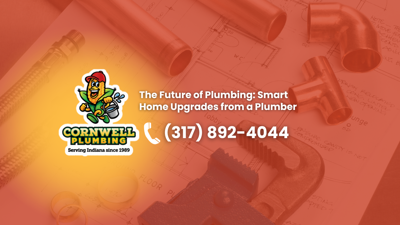 The Future of Plumbing_ Smart Home Upgrades from a Plumber The Future of Plumbing_ Smart Home Upgrades from a Plumber